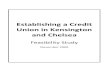 Establishing a Credit Union in Kensington and Chelsea 7 Annex C.pdf · Establishing a Credit Union in Kensington and Chelsea: Feasibility Study (Full Report) November 2009 3 Executive
