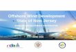 Offshore Wind Development State of New Jersey · 2018. 7. 5. · fund offshore development Develop an Offshore Wind ... At the center of the NE corridor high speed rail line Road