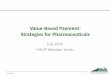 Value-Based Payment: Strategies for Pharmaceuticals · 2016. 7. 21. · VBP Strategies for Pharmaceuticals . July 13, 2016 . Changing Pharmaceutical Marketplace Pharmaceuticals have