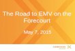 The Road to EMV on the Forecourt - Conexxus · Upgrade Paths to EMV Ready Dispensers Ovation iX, 4/Vista, Helix, Ovation2 Legacy Dispensers (non-PCI) Ovation qCAT, 1/2/3/Vista, Premier