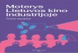 Moterys Lietuvos kino industrijojemenoavilys.org/tyrimai/Moterys_Lietuvos_kino_industrijoje.pdf2.2.3.3 Komercinis ir nekomercinis kinas 2.2.4 Režisierės, scenaristės, ir prodiuserės: