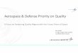 Aerospace & Defense Priority on Quality · 2019. 10. 11. · Aerospace & Defense Priority on Quality A Focus on Advancing Quality Aligned with the Future Vision of Space Neil Golke