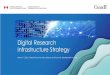 Digital Research Infrastructure Strategy - Engage DRI€¦ · Research Computing (ARC), Data Management (DM), and Research Software (RS). Contribution Program Vision: • deliver