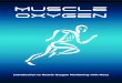 Introduction to Muscle Oxygen Monitoring with Moxy · Oxygen remains bound to the hemoglobin molecules from the time the blood leaves the lungs until it gets to the capillaries. The