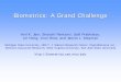 Biometrics: A Grand ChallengeBiometrics: A Grand Challengebiometrics.cse.msu.edu/Presentations/Jainetal_Biometrics... · 2012. 11. 1. · Biometrics: A Grand ChallengeBiometrics: