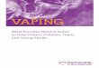 VAPING€¦ · Vaping also negatively affects teens’ attention, learning, and impulse control in a way that can affect them in school, sports and social situations. Nearly all vapes