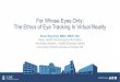 For Whose Eyes Only: The Ethics of Eye Tracking In Virtual ......• Lenovo Mirage Solo VR headset: $400 • Eye tracking on iPhone / Samsung Galaxy IV: no additional cost * Note: