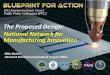The Proposed Design: National Network for Manufacturing … · Chen, Shaochen, Univ of California, San Diego Pfunder Chen, Julie, University of Massachusetts, Lowell Pritchard, Peter,