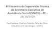 8º Encontro de Supervisão Técnica da Secretaria Executiva de … · 2019. 11. 4. · 8º Encontro de Supervisão Técnica da Secretaria Executiva de Assistência Social (SEASS)