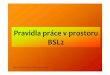 Pravidla práce v prostoru BSL2 - jcu.czŠkolení o bezpečnosti práce v BSL2 prostoru 5.10.2016 BSL -Bio Safety Level level popis BSL1 práce s dobře charakterizovaným biologickým
