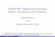 Soc400/500: Applied Social Statistics Week 1: Introduction and … · 2020. 9. 3. · Soc400/500: Applied Social Statistics Week 1: Introduction and Probability Brandon Stewart1 Princeton
