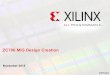 ZC706 MIG Design Creation - XilinxTitle ZC706 MIG Design Creation Author Xilinx, Inc. Subject Using MIG to create a DDR3 memory design for the ZC706 Keywords XTP244, RDF0242, ZC706,