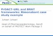 PrOACT-URL and BRAT frameworks: Rimonabant case study … · Rimonabant Case Study: Disclaimers • “The processes described and conclusions drawn from the work presented herein
