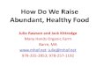 How Do We Raise Abundant, Healthy Food...How Do We Raise Abundant, Healthy Food Julie Rawson and Jack Kittredge Many Hands Organic Farm Barre, MA ; julie@mhof.net 978-355-2853; 978-257-1192