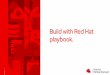 Build with Red Hat playbook....Build with Red Hat playbook. 5 Red Hat Partner Connect for a hybrid world. Open source helps create more innovative, stable, and secure, technologies