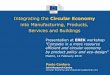 Integrating the Circular Economy JRC ENG.pdf · BREF----- Industrial Emissions Directive Criteria for fertilisers from waste ... Business models BEMPs. Product policy Sustainability