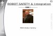 1 ROBOT SAFETY & Integration...Involved in Automation, Safety & Service of Controls • 27+ years Experience • Integration of safety between presses and robotics • Coordinator