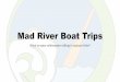 Mad River Boat Trips - WordPress.com · 2015. 12. 1. · Mad River Boat Trips What to wear whitewater rafting in Jackson Hole? Whitewater Gear Guide: Whether you are a first time