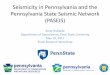 Seismicity in Pennsylvania and the Pennsylvania State ... · • 2006-2009 Establishment of the first 6 permanent PASEIS stations – DCNR (data archived and distributed using the
