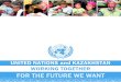 UNITED NATIONS and KAZAKHSTAN WORKING TOGETHER · 2020. 3. 24. · Kazakhstan can be characterized as strong, long-term and successful. We work to strengthen human rights and public