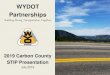WYDOT Revenue Stabilization · 2020. 3. 19. · This presents new challenges for WYDOT… Southeast Wyoming Growth WYDOT recognizes this trend and is adjusting the STIP accordingly