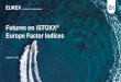 Futures on iSTOXX® Europe Factor Indexes... Futures on iSTOXX® Europe Factor Indexes August 2020 One stop shop •Eurex offers the entire STOXX® index family (Eurozone & pan-European)