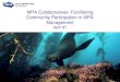 MPA Collaboratives: Facilitating Community Participation in ......Opportunities: • Four active MPA Collaboratives within your geography • High interest in water quality • Potential