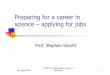 Preparing for a career in science –applying for jobs · nGet first postdoc position n2nd postdoc or long term fellowship nPrestigious fellowship, ... n What type of postdocs are