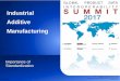 Industrial Additive Manufacturing · 2017. 9. 25. · design and analyze plan and manufacture cad/cae/cam machine control and monitor •part requirements •manufacturing requirements