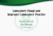 Laboratory Fraud and Improper Laboratory Practice · 2018. 10. 3. · Laboratory Fraud May Include: •Improper manual integration (peak shaving, peak juicing) to intentionally make