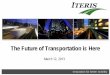 The Future of Transportation Is Here - Iteris · 2020. 9. 1. · Innovation for better mobility 2 The Problem: U.S. Traffic Congestion Wastes $100+ Billion Annually Source: Texas