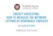ENERGY HARVESTING: HOW TO INCREASE THE NETWORK …twiki.di.uniroma1.it/pub/Reti_Avanzate/.../Energy_Harvesting_-_Iot_20… · ENERGY HARVESTING 12 “Energy harvesting is the process