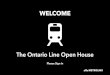 The Ontario Line Open House - Metrolinx Engage … · 22/01/2019  · The Ontario Line Open House Please Sign In. Who is Metrolinx? ... • Finch West LRT • Eglinton Crosstown LRT