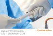 Investor Presentation September 2016 - Smith & Nephew · Investor Presentation July – September 2016 . Forward looking statements This document may contain forward-looking statements