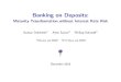 Banking on Deposits - NYUpages.stern.nyu.edu/.../BankingOnDepositsSlides.pdf · Textbook View of Banking and Maturity Transformation 1.Banks borrow short term (issue deposits), lend