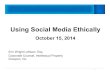 Using Social Media Ethically · §Lawyers must not violate the Rules of Professional Conduct. “It is professional misconduct for a lawyer to: violate or attempt to violate the Rules