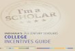 INDIANA’S 21st CENTURY SCHOLARS COLLEGE INCENTIVES GUIDE€¦ · college. Whether students are looking for a summer internship or a full-time job, it’s important to use these