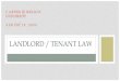 Landlord / Tenant Law · property, broken plumbing or electrical, or failure to give the property to the Tenant By Tenant: Nonpayment of rent, major damage to property Remedies: Breach