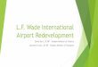 L.F. Wade International Airport Redevelopmentcloudfront.bernews.com/wp-content/uploads/2014/12/... · 30 x $25.2 million= $756 million over 30 Years If we take into account inflation