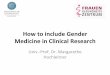 How$to$includeGender Medicine$in$Clinical$Research$ · Gender+Medicine+is+acompulsory+course+ in+all+curriculaof+MUI • Text Lecture$ Type$ Since$ Descripon $ 2.38Gender Medicine+I