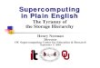 Supercomputing in Plain English - University of Oklahoma...2004/09/17  · Supercomputing in Plain English: Storage Hierarchy OU Supercomputing Center for Education & Research 8 How