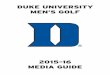 DUKE UNIVERSITY MEN’S GOLF - Duke Blue Devils...2015 NCAA Championship Finish T-24th Sports Information Golf SID Cory Walton E-mail cwalton@duaa.duke.edu Ofﬁ ce Phone (919) 668-1712