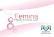 LACTAL vaginal gel · Intimate Feminine wash. Femina A New Dimension in Feminine Hygiene. A New Dimension in Feminine Hygiene ... and twenty-three showed a complete cure with no further