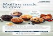 Muffins made to crave. - Amazon Web Services...buffets, continental breakfasts, catering, cafés & more Serve some whole grain love. Mornings and snacking just got healthier and tastier