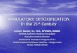 AMBULATORY DETOXIFICATION In the 21 Century · 2017. 3. 20. · AMBULATORY DETOXIFICATION In the 21st Century Louis E. Baxter, Sr., M.D., DFASAM, DABAM DMHAS-Addiction Medicine Consultant