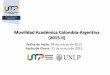 Movilidad Académica Colombia-Argentina (2015-II)media.utp.edu.co/facultad-ambiental/archivos/Convocatoria MACA.pdf · Movilidad Académica Colombia-Argentina (2015-II) La Oficina