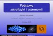 Podstawy astrofizyki i astronomiith.if.uj.edu.pl/~odrzywolek/homepage/students/aa/AA_wyklad13.pdf{24, fpxq p2x3 3xq a x2 1 3arsinhx Analogicznie, gęstość energii (wliczając mc2!)