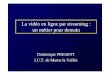 La vidéo en ligne par streaming : un métier pour demainperso.univ-mlv.fr/present/supports/pdfSTIC/int%e9g... · • Mediatop prône la diffusion des spots télé sur le Net 