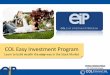 COL Easy Investment Program · 2014. 10. 2. · Stock Exchange & is also member of the Hong Kong Exchange COL Financial is committed to empowering the Filipino investor to achieve