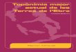 Toponímia major actual - cossetania.com · futur es puguen formular sobre el tema en estudis locals i que esdevinga un estímul per a la seua revisió i ampliació. La redacció